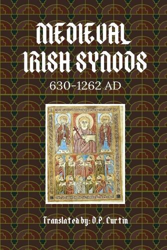Medieval Irish Synods: 630-1262 AD