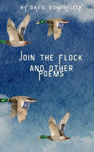 Join the Flock and Other Poems