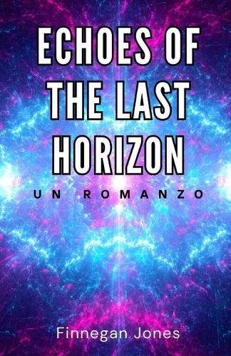 Echoes of the Last Horizon: un romanzo