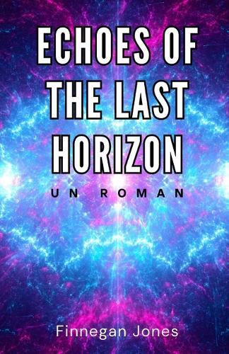 Echoes of the Last Horizon: Un roman
