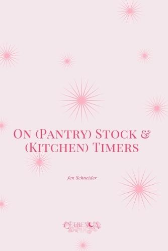 On (Pantry) Stock & (Kitchen) Timers
