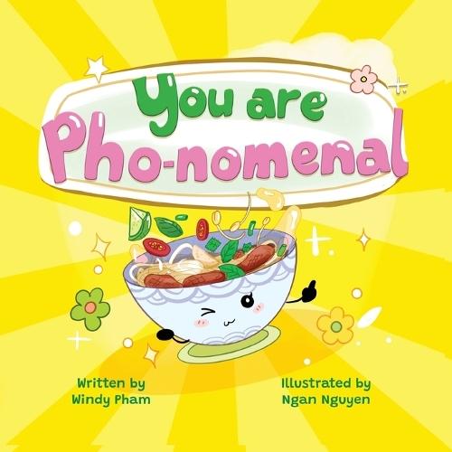 You Are Pho-nomemal (A Valentine's Book with Adorable Vietnamese Food Puns)