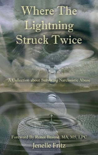 Where the Lightning Struck Twice: A Collection about Surviving Narcissistic Abuse