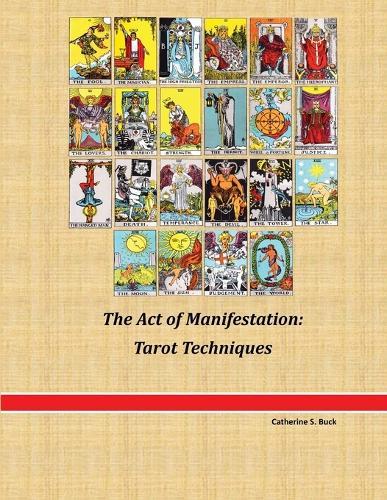 The Act of Manifestation: Tarot Techniques