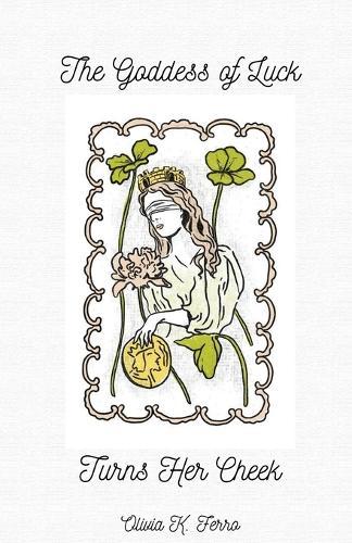 The Goddess of Luck Turns Her Cheek