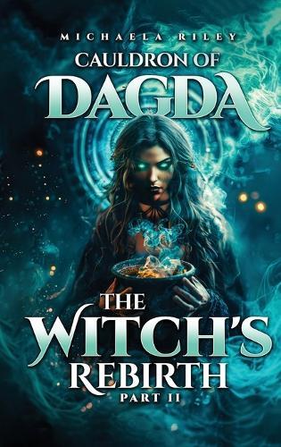 Cauldron of Dagda: The Witch's Rebirth - Part II