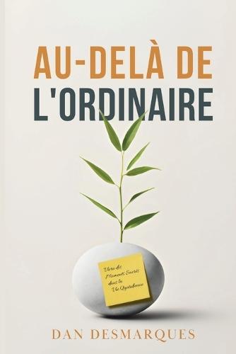Au-delà de l'Ordinaire: Vivre des Moments Sacrés dans la Vie Quotidienne