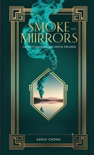 Smoke and Mirrors: The Truth About Cannabis and Mental Wellness