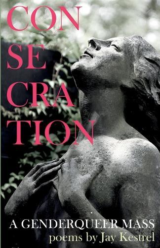 Consecration: A Genderqueer Mass
