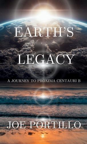 Earth's Legacy: A Journey to Proxima Centauri B