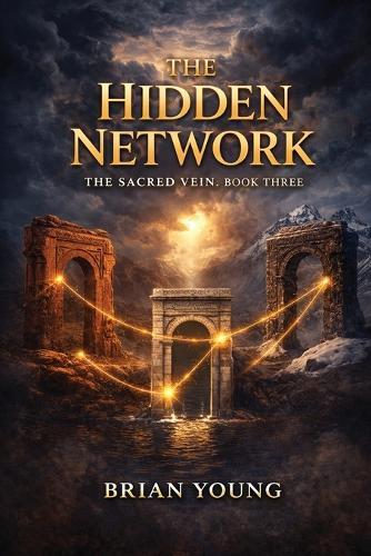 The Hidden Network: Sacred Vein Book 3