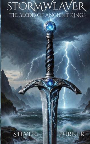 STORMWEAVER The Blood of Ancient Kings: The Blood of Ancient Kings