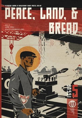 Peace, Land, and Bread: Issue 5