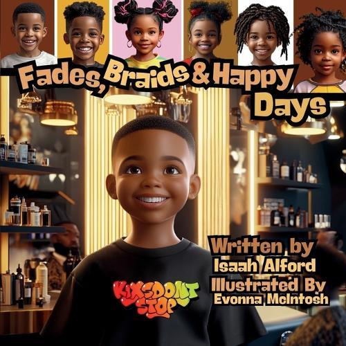 Fades, Braids and Happy Days: Children's Book Dedicated to Barbers and Hair Stylists