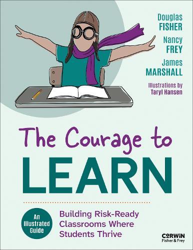 The Courage to Learn: Building Risk-Ready Classrooms Where Students Thrive