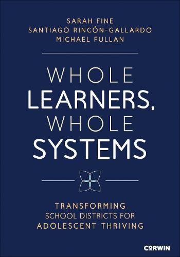 Whole Learners, Whole Systems: Transforming School Districts for Adolescent Thriving