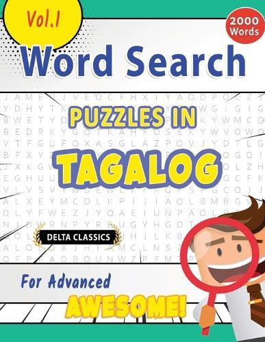 Word Search Puzzles in Tagalog for Advanced - Awesome! Vol.1 - Delta Classics