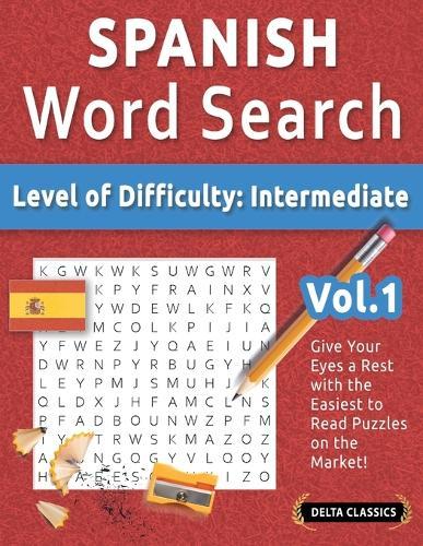 Spanish Word Search - Level of Difficulty: Medium - Vol.1 - Delta Classics - Give Your Eyes a Rest with the Easiest to Read Puzzles on the Market!