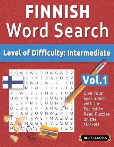 Finnish Word Search - Level of Difficulty: Medium - Vol.1 - Delta Classics - Give Your Eyes a Rest with the Easiest to Read Puzzles on the Market!