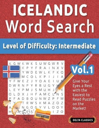 Icelandic Word Search - Level of Difficulty: Medium - Vol.1 - Delta Classics - Give Your Eyes a Rest with the Easiest to Read Puzzles on the Market!