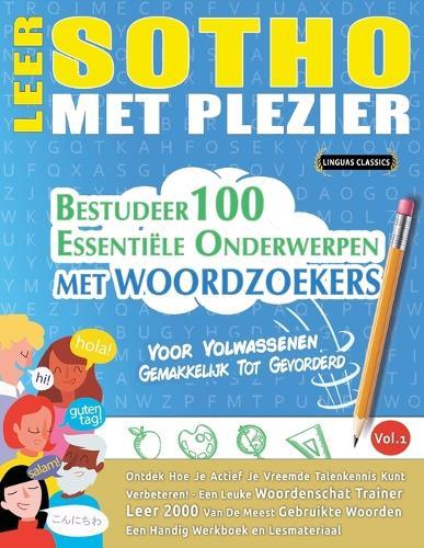 Leer Sotho Met Plezier - Voor Volwassenen: Gemakkelijk Tot Gevorderd - Bestudeer 100 Essentiële Onderwerpen Met Woordzoekers - Vol.1