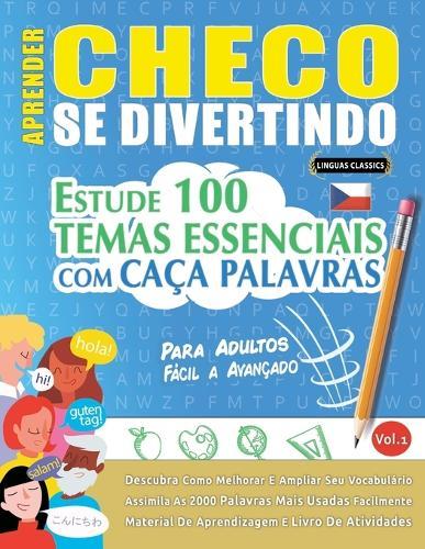 Aprender Checo Se Divertindo! - Para Adultos: Fácil a Avançado - Estude 100 Temas Essenciais Com Caça Palavras - Vol.1