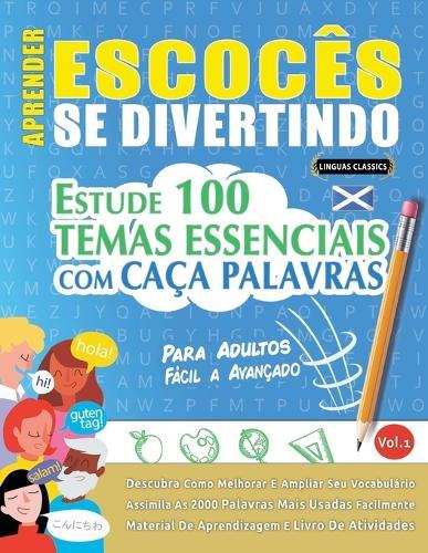 Aprender Escocês Se Divertindo! - Para Adultos: Fácil a Avançado - Estude 100 Temas Essenciais Com Caça Palavras - Vol.1