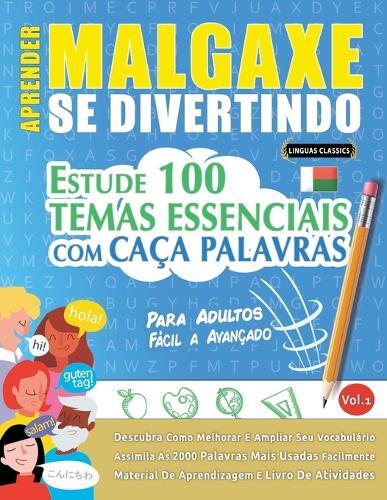Aprender Malgaxe Se Divertindo! - Para Adultos: Fácil a Avançado - Estude 100 Temas Essenciais Com Caça Palavras - Vol.1