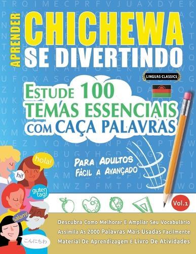 Aprender Chichewa Se Divertindo! - Para Adultos: Fácil a Avançado - Estude 100 Temas Essenciais Com Caça Palavras - Vol.1