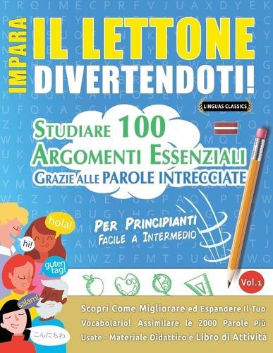Impara Il Lettone Divertendoti! - Per Principianti: Facile a Intermedio - Studiare 100 Argomenti Essenziali Grazie Alle Parole Intrecciate - Vol.1