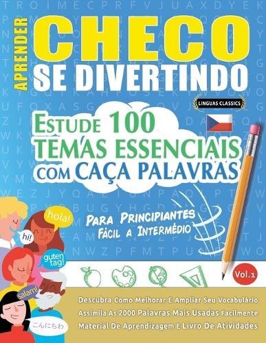 Aprender Checo Se Divertindo! - Para Principiantes: Fácil a Intermédio - Estude 100 Temas Essenciais Com Caça Palavras - Vol.1
