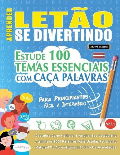 Aprender Letão Se Divertindo! - Para Principiantes: Fácil a Intermédio - Estude 100 Temas Essenciais Com Caça Palavras - Vol.1