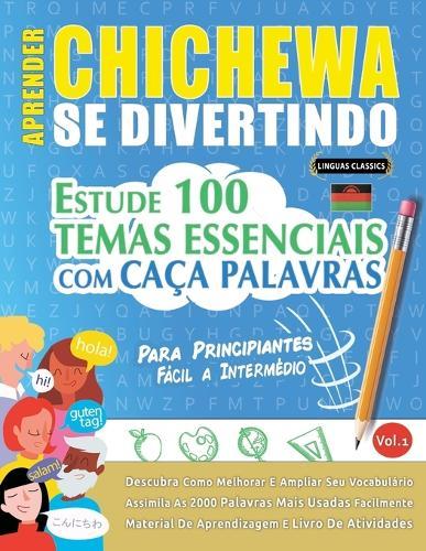 Aprender Chichewa Se Divertindo! - Para Principiantes: Fácil a Intermédio - Estude 100 Temas Essenciais Com Caça Palavras - Vol.1