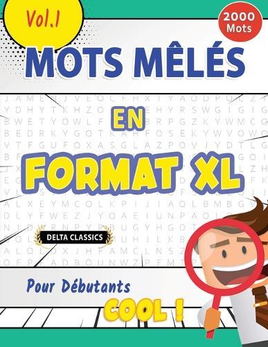 Mots Mêlés En Format XL Pour Débutants - Cool ! Vol.1 - Delta Classics