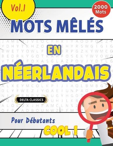 Mots Mêlés En Néerlandais Pour Débutants - Cool ! Vol.1 - Delta Classics