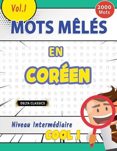 Mots Mêlés En Coréen Niveau Intermédiaire - Cool ! Vol.1 - Delta Classics