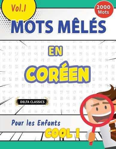 Mots Mêlés En Coréen Pour Les Enfants - Cool ! Vol.1 - Delta Classics