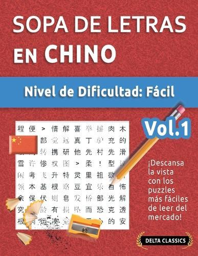 Sopa de Letras En Chino - Nivel de Dificultad: Fácil - Vol.1 - Delta Classics - ¡Descansa La Vista Con Los Puzzles Más Fáciles de Leer del Mercado!