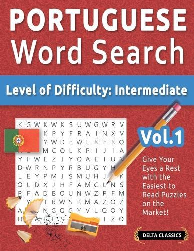 Portuguese Word Search - Level of Difficulty: Medium - Vol.1 - Delta Classics - Give Your Eyes a Rest with the Easiest to Read Puzzles on the Market!