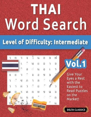 Thai Word Search - Level of Difficulty: Medium - Vol.1 - Delta Classics - Give Your Eyes a Rest with the Easiest to Read Puzzles on the Market!