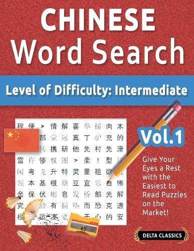 Chinese Word Search - Level of Difficulty: Medium - Vol.1 - Delta Classics - Give Your Eyes a Rest with the Easiest to Read Puzzles on the Market!