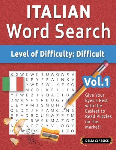 Italian Word Search - Level of Difficulty: Hard - Vol.1 - Delta Classics - Give Your Eyes a Rest with the Easiest to Read Puzzles on the Market!