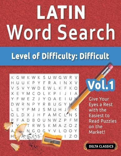 Latin Word Search - Level of Difficulty: Hard - Vol.1 - Delta Classics - Give Your Eyes a Rest with the Easiest to Read Puzzles on the Market!
