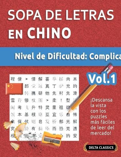 Sopa de Letras En Chino - Nivel de Dificultad: Difícil - Vol.1 - Delta Classics - ¡Descansa La Vista Con Los Puzzles Más Fáciles de Leer del Mercado!