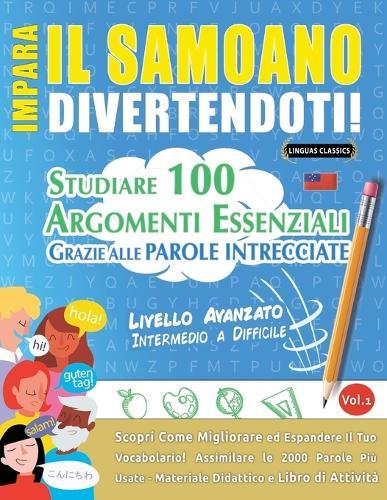 Impara Il Samoano Divertendoti! - Livello Avanzato: Intermedio a Difficile - Studiare 100 Argomenti Essenziali Grazie Alle Parole Intrecciate