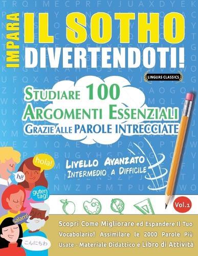 Impara Il Sotho Divertendoti! - Livello Avanzato: Intermedio a Difficile - Studiare 100 Argomenti Essenziali Grazie Alle Parole Intrecciate
