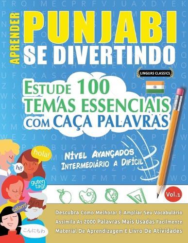 Aprender Punjabi Se Divertindo! - Nível Avançados: Intermediário a Difícil - Estude 100 Temas Essenciais Com Caça Palavras - Vol.1