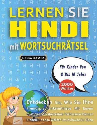LERNEN SIE HINDI MIT WORTSUCHRÄTSEL FÜR KINDER VON 8 BIS 10 JAHRE - Entdecken Sie, Wie Sie Ihre Fremdsprachenkenntnisse Mit Einem Lustigen Vokabeltrainer Verbessern Können - Finden Sie 2000 Wörter Um Zuhause Zu Üben