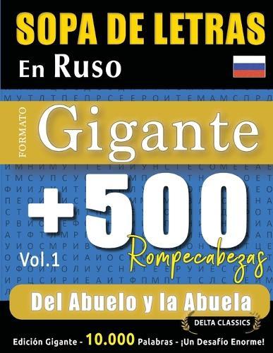 Sopa de Letras En Ruso Formato Gigante: 500 Rompecabezas del Abuelo Y La Abuela - Vol.1 - Delta Classics - Edición Gigante - 10.000 Palabras - ¡Un Desafío Enorme!