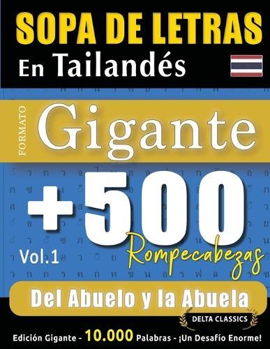 Sopa de Letras En Tailandés Formato Gigante: 500 Rompecabezas del Abuelo Y La Abuela - Vol.1 - Delta Classics - Edición Gigante - 10.000 Palabras - ¡Un Desafío Enorme!